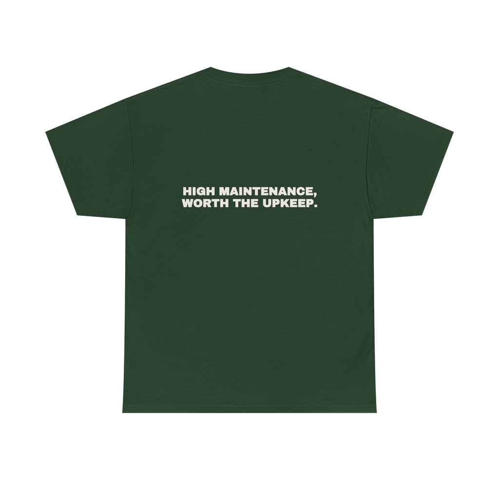 High maintenance, worth the upkeep. Statement Tee - Soft Classic Cotton, Funny Flirty Dating Gift | Seen Zoned