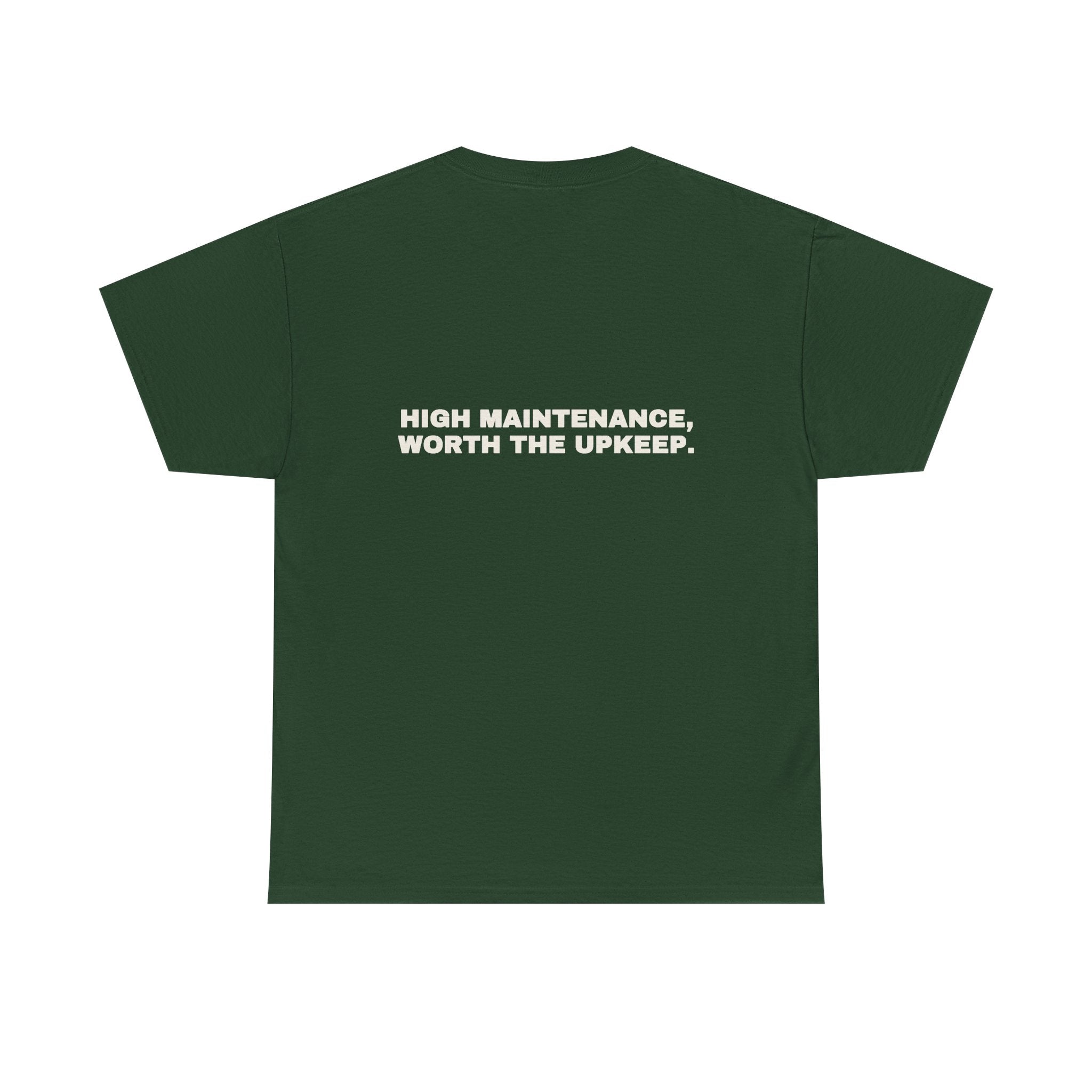 High maintenance, worth the upkeep. Statement Tee - Soft Classic Cotton, Funny Flirty Dating Gift | Seen Zoned