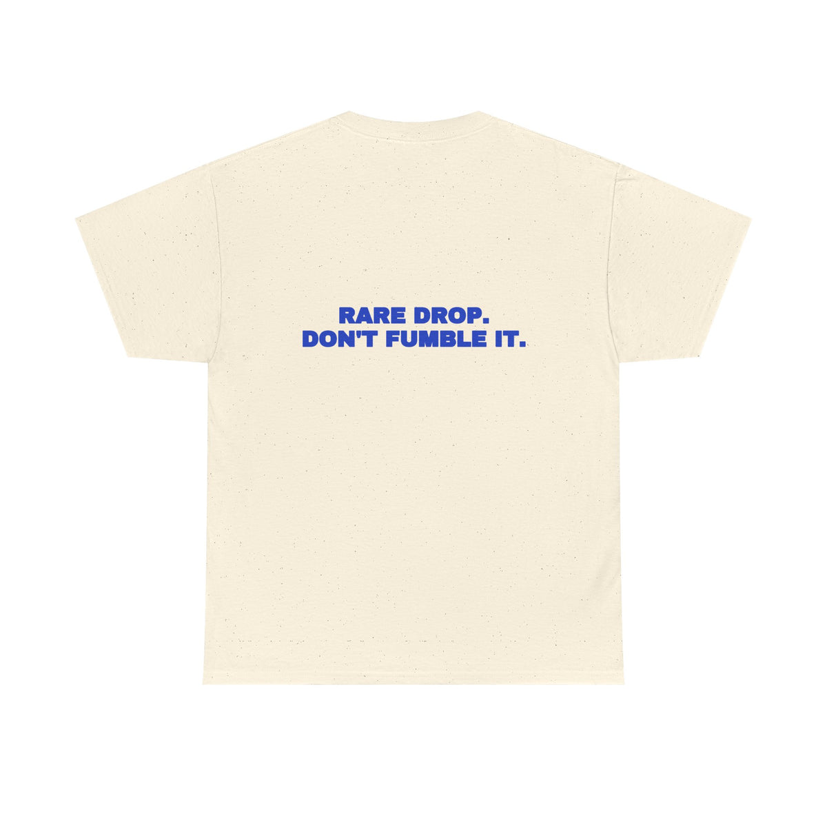 Rare drop. Don't fumble it. Tee · Cobalt