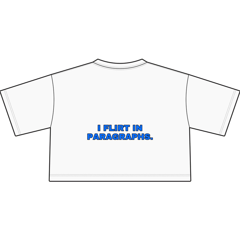 I flirt in paragraphs. Statement Crop Tee - Funny Flirty Dating Gift for Her | Seen Zoned