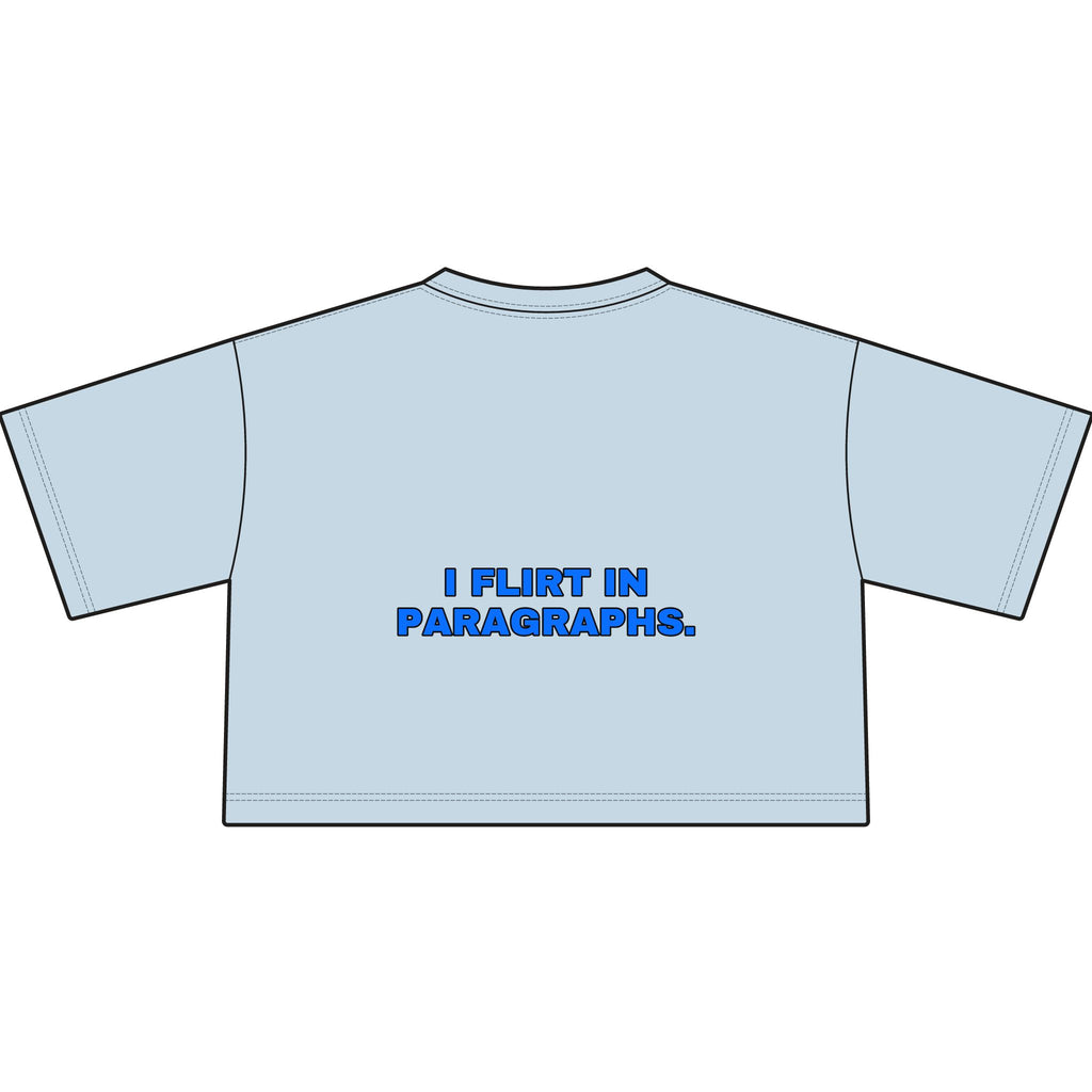 I flirt in paragraphs. Statement Crop Tee - Funny Flirty Dating Gift for Her | Seen Zoned