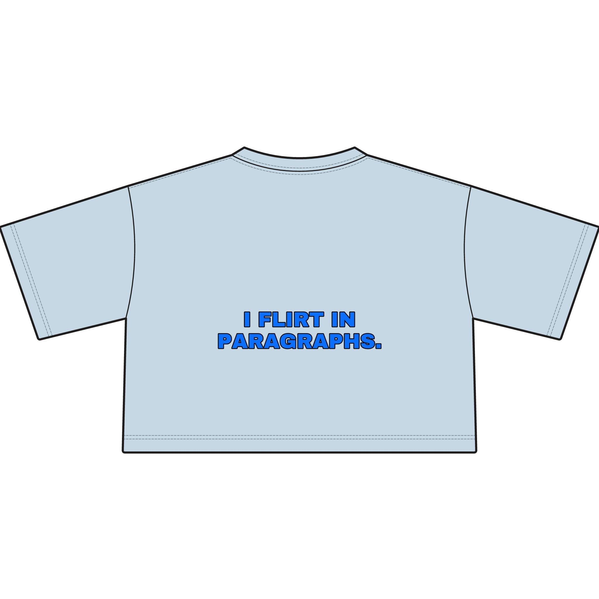 I flirt in paragraphs. Statement Crop Tee - Funny Flirty Dating Gift for Her | Seen Zoned