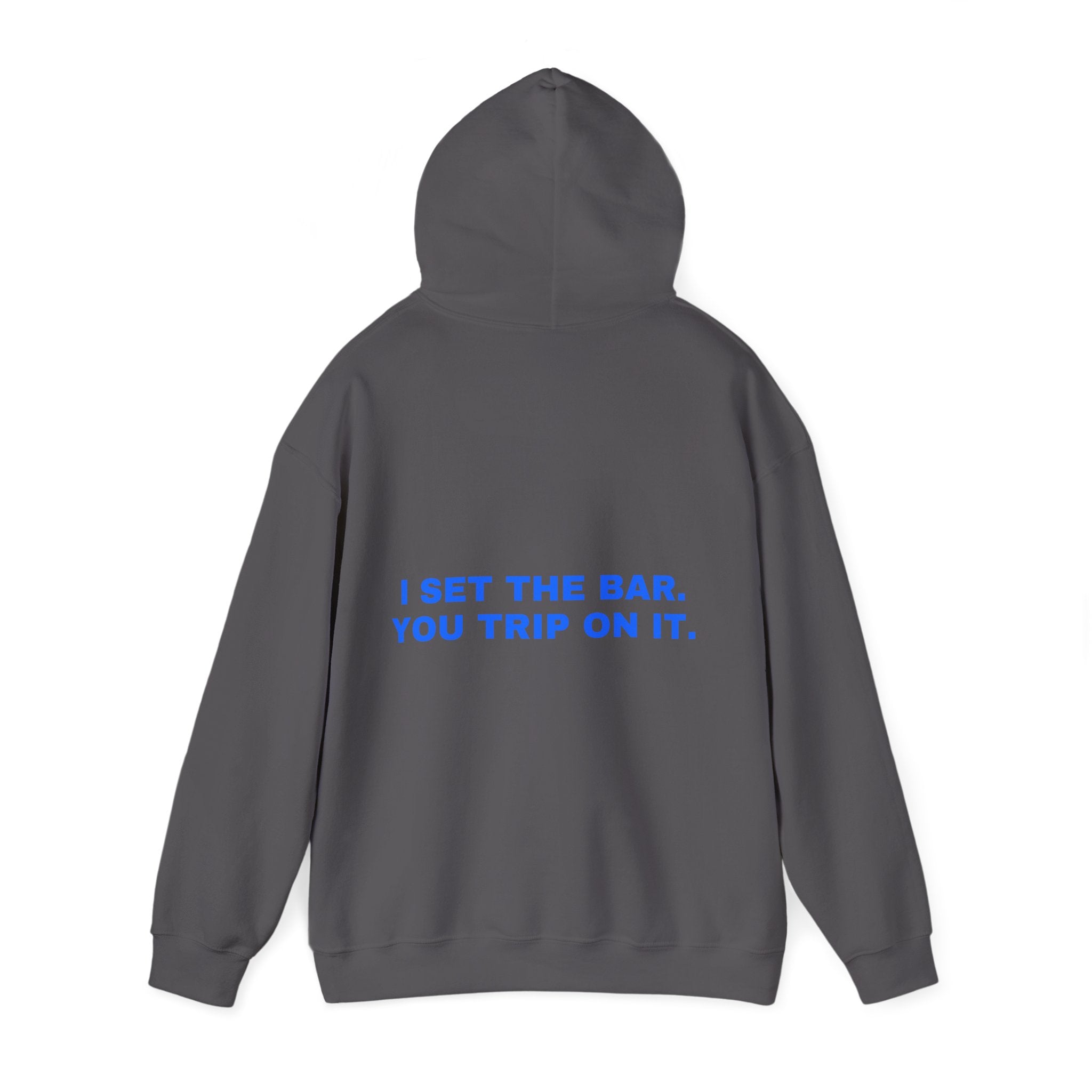I set the bar. You trip on it. Statement Hoodie - Funny Flirty Dating Gift, Gen-Z Read-Receipt Humor | Seen Zoned