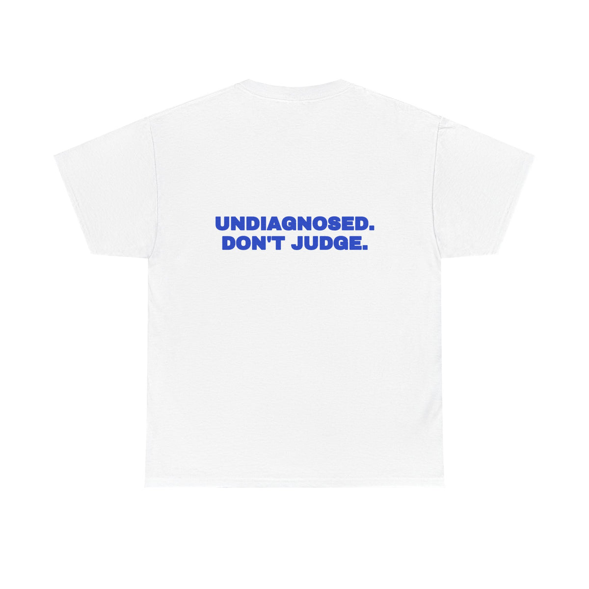 Undiagnosed. Don't judge. Tee · Cobalt
