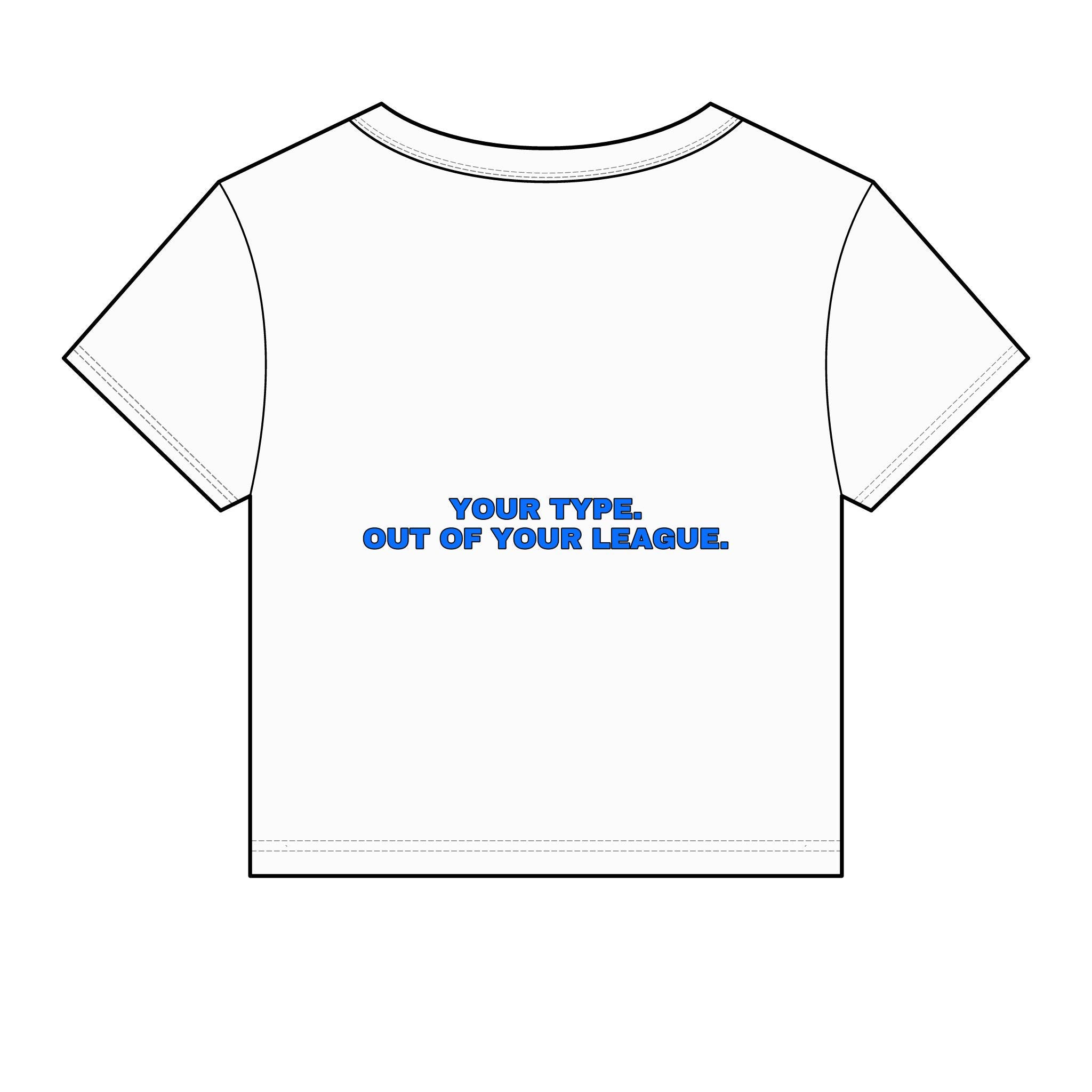 Your type. Out of your league. Statement Baby Tee - Funny Dry Humor Gift for Her | Seen Zoned