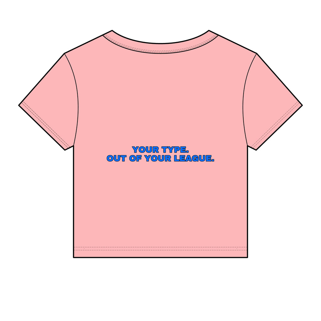 Your type. Out of your league. Statement Baby Tee - Funny Dry Humor Gift for Her | Seen Zoned