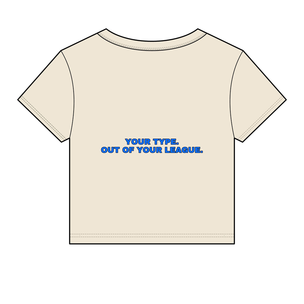 Your type. Out of your league. Statement Baby Tee - Funny Dry Humor Gift for Her | Seen Zoned