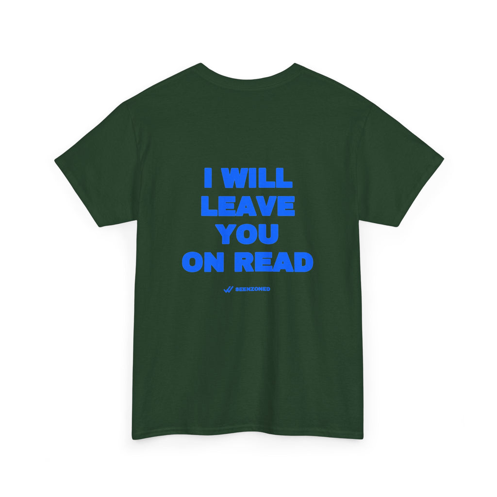 I will leave you on read. Tee · Royal (dark)