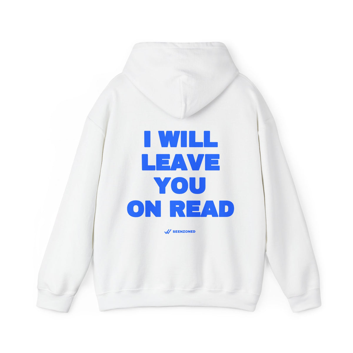 I will leave you on read. Hoodie