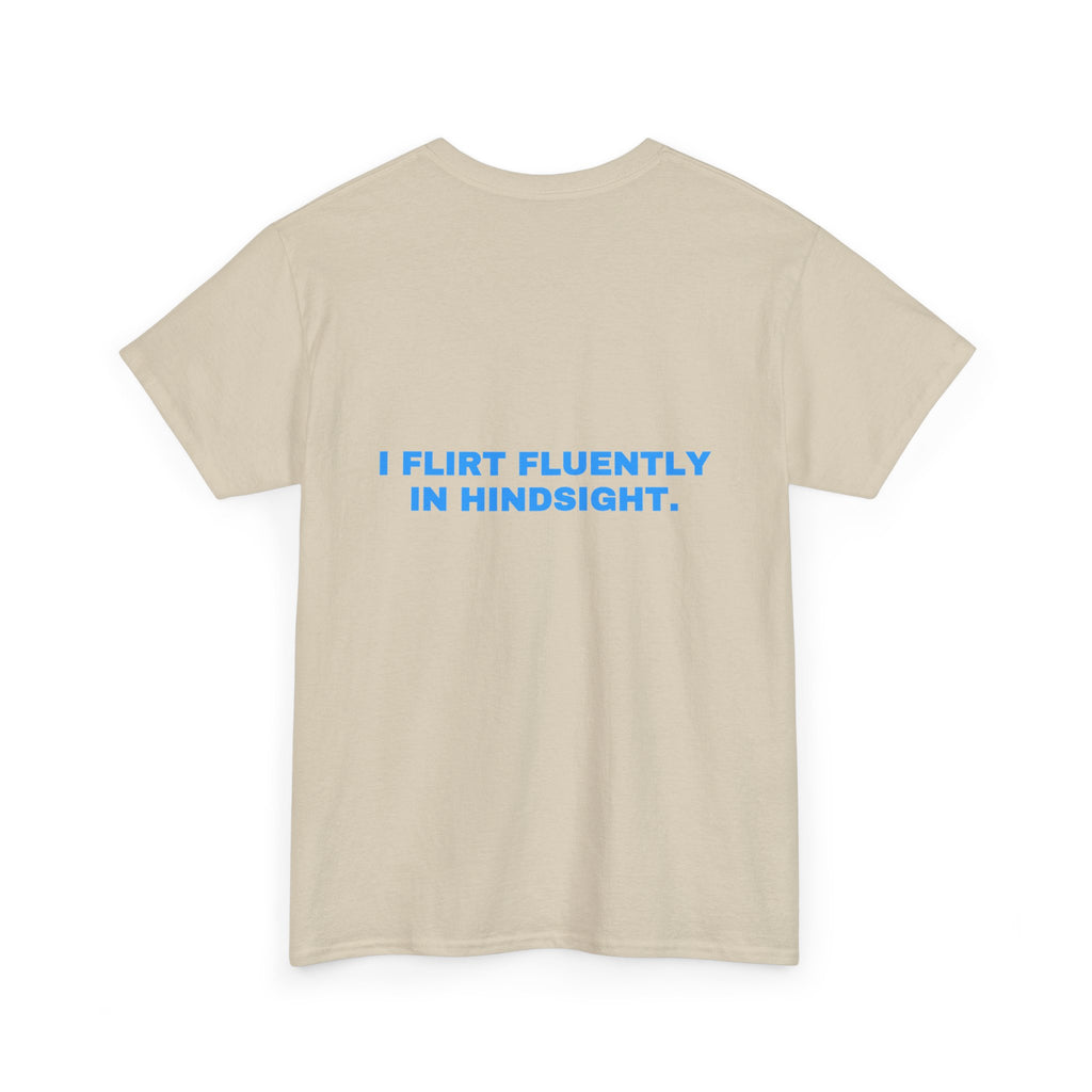 I flirt fluently in hindsight. Sky print