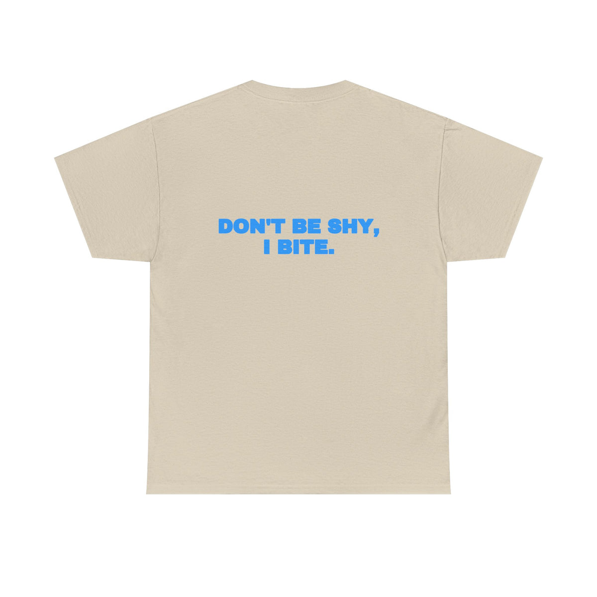Don't be shy, I bite. Tee · Sky