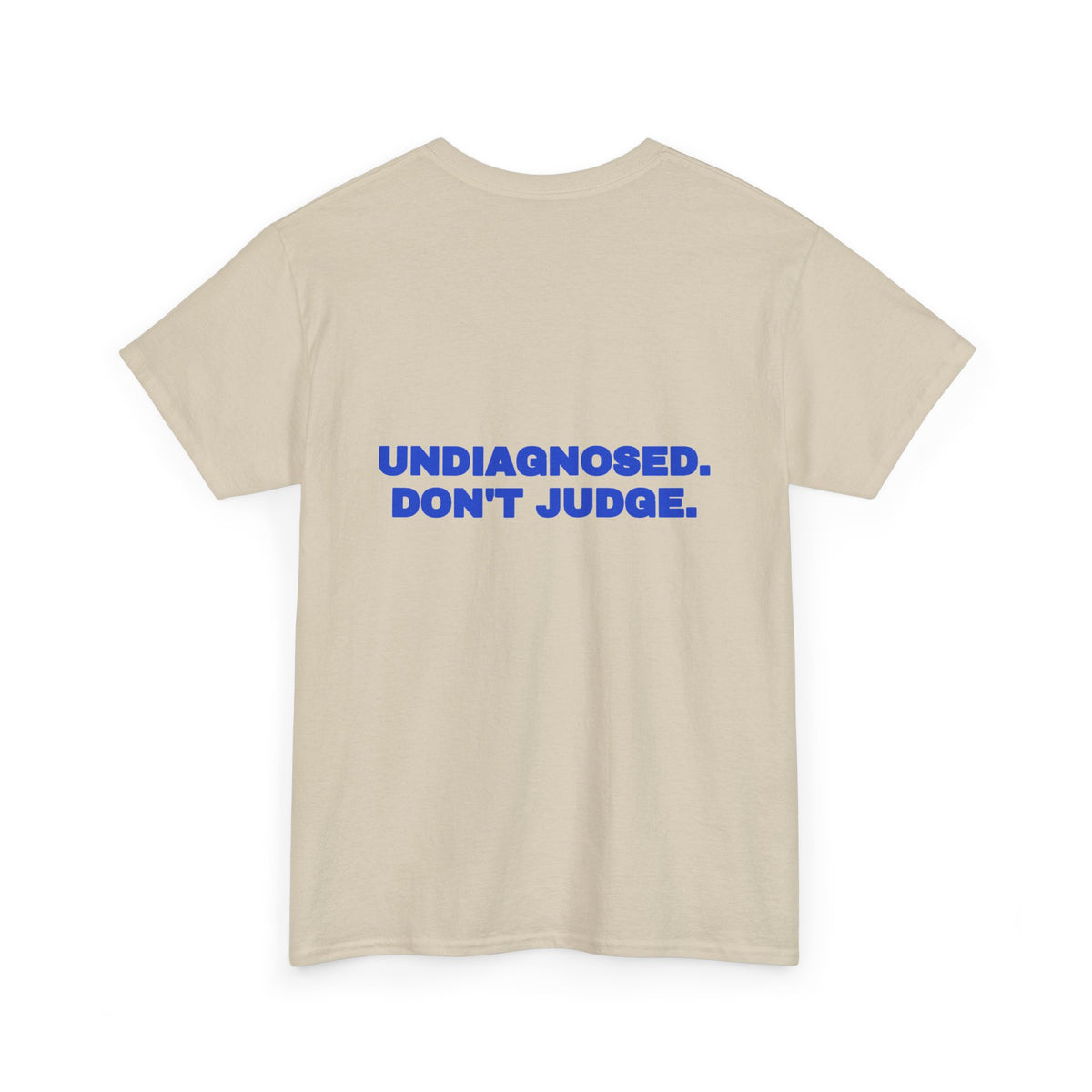 Undiagnosed. Don't judge. Tee · Cobalt