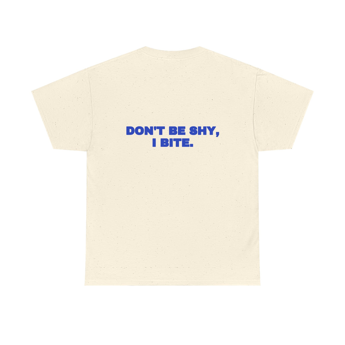 Don't be shy, I bite. Tee · Cobalt