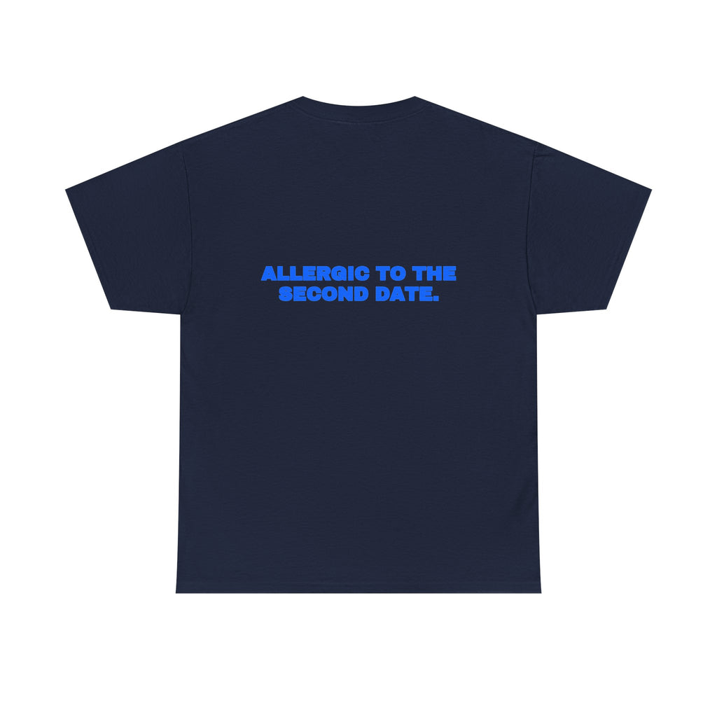 Allergic to the second date. Tee · Royal (dark)