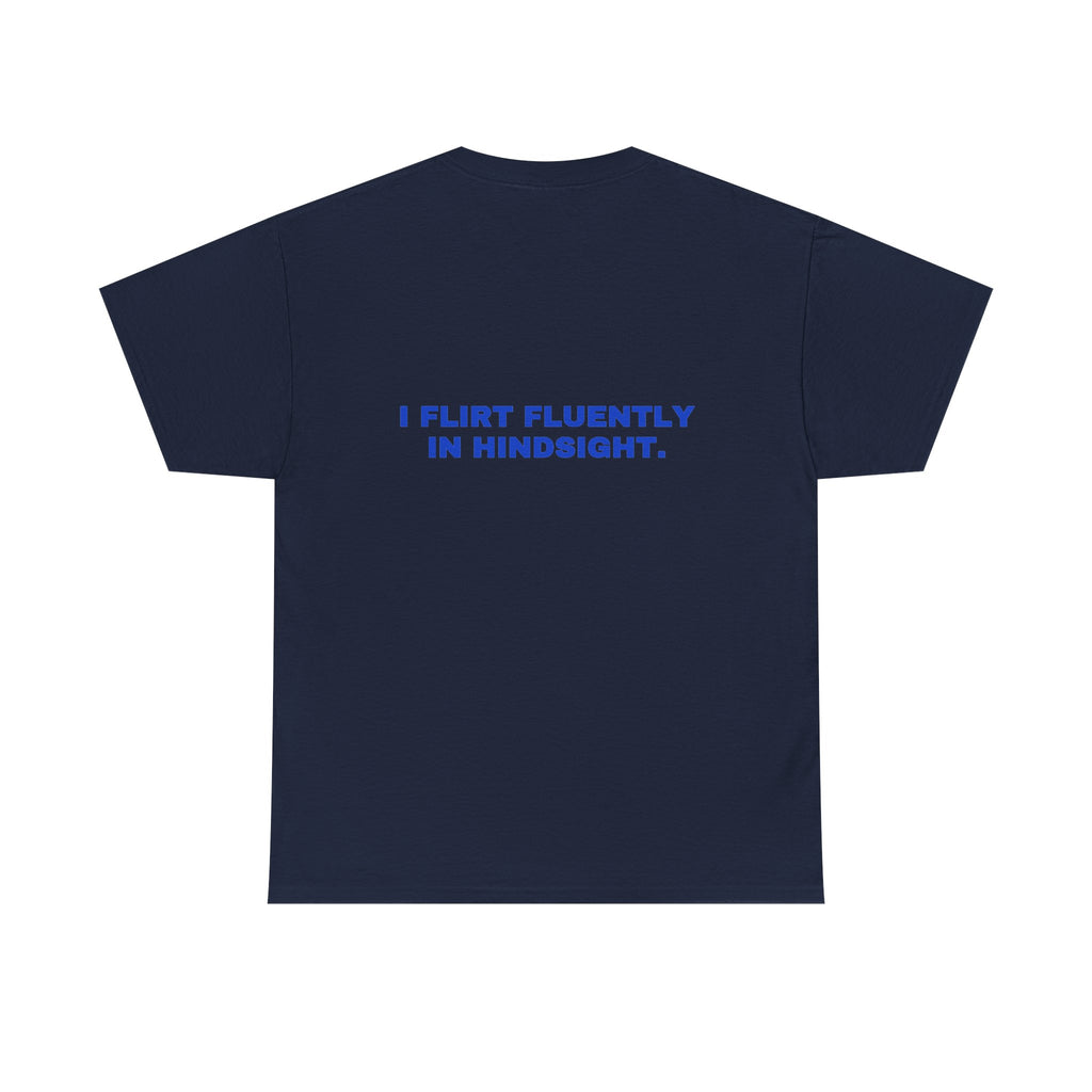 I flirt fluently in hindsight. Cobalt print (dark)