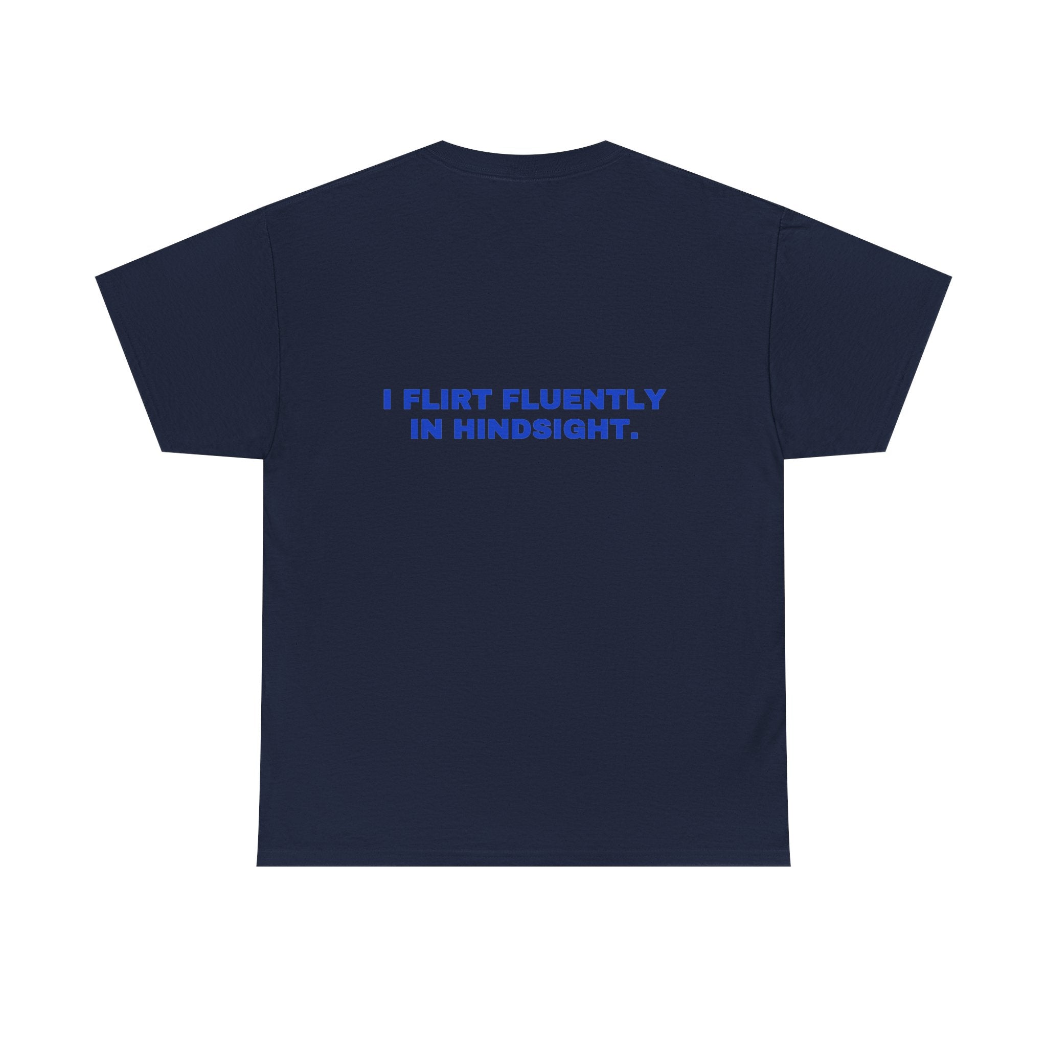 I flirt fluently in hindsight. Cobalt print (dark)