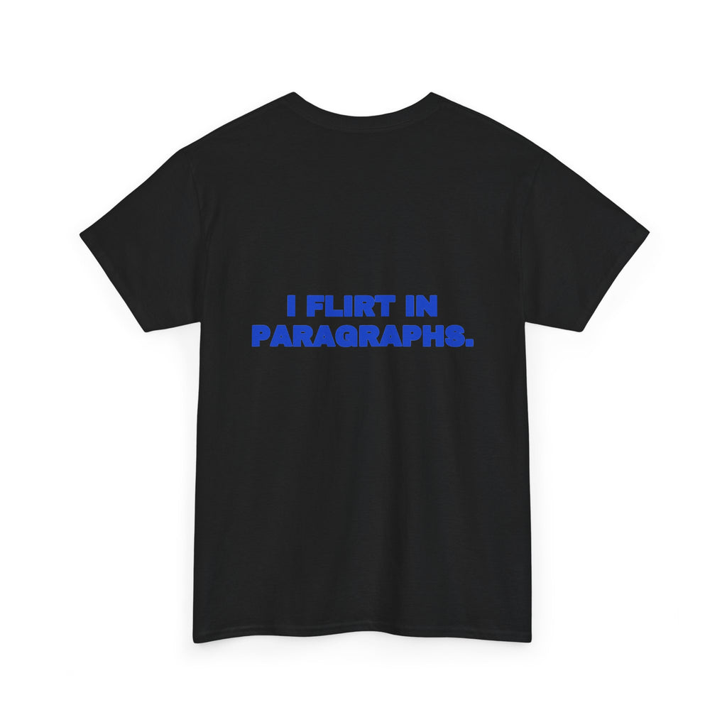 I flirt in paragraphs. Tee · Cobalt (dark)