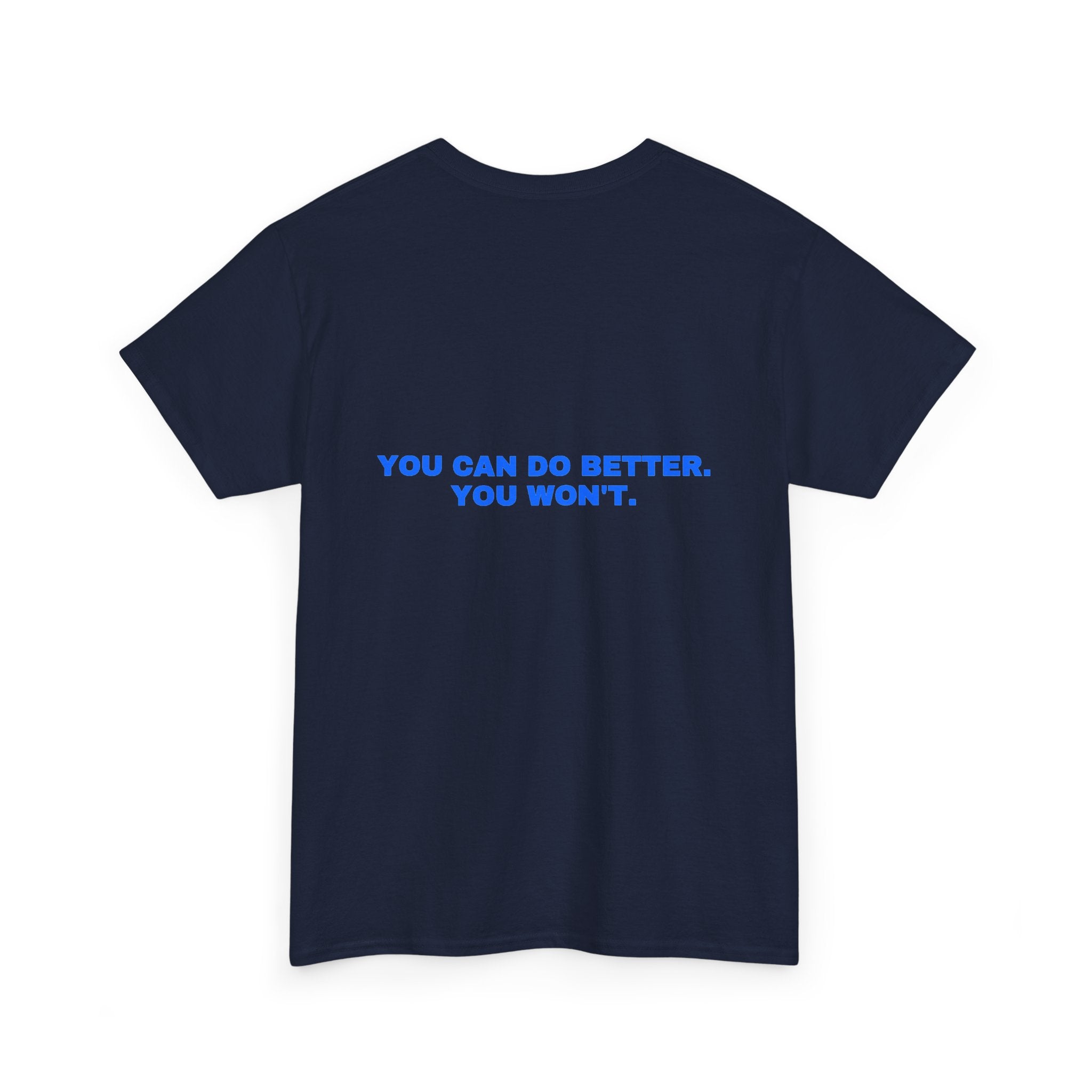 You can do better. You won't. Royal print (dark)
