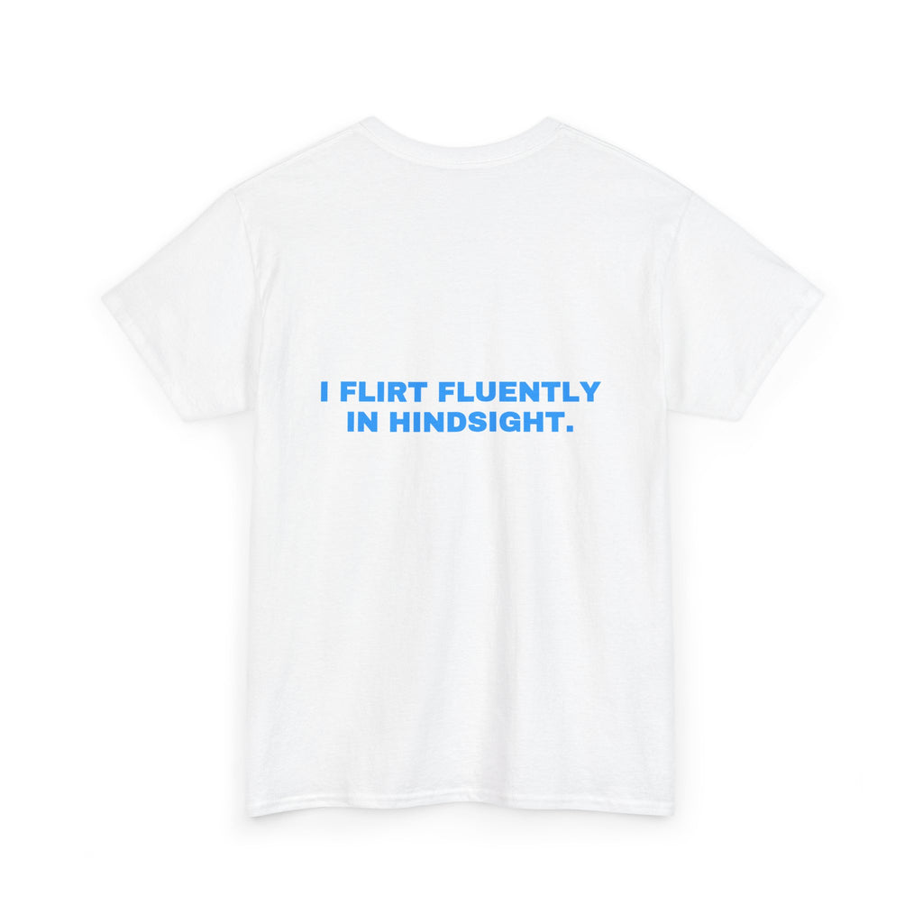 I flirt fluently in hindsight. Sky print