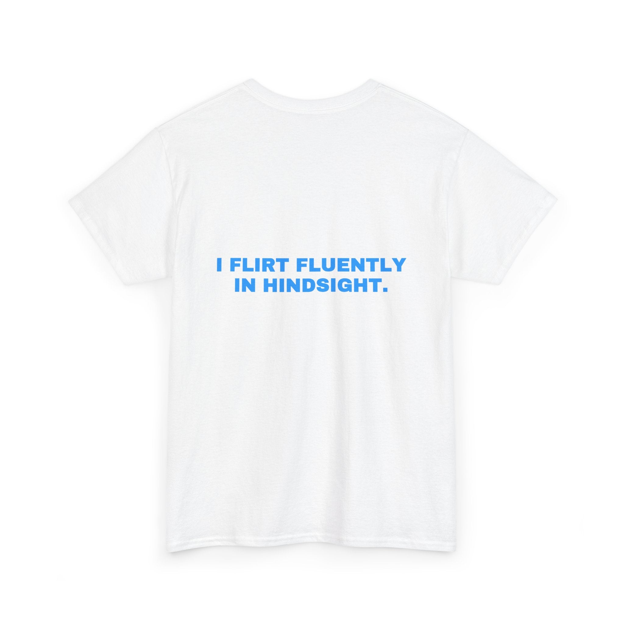 I flirt fluently in hindsight. Sky print