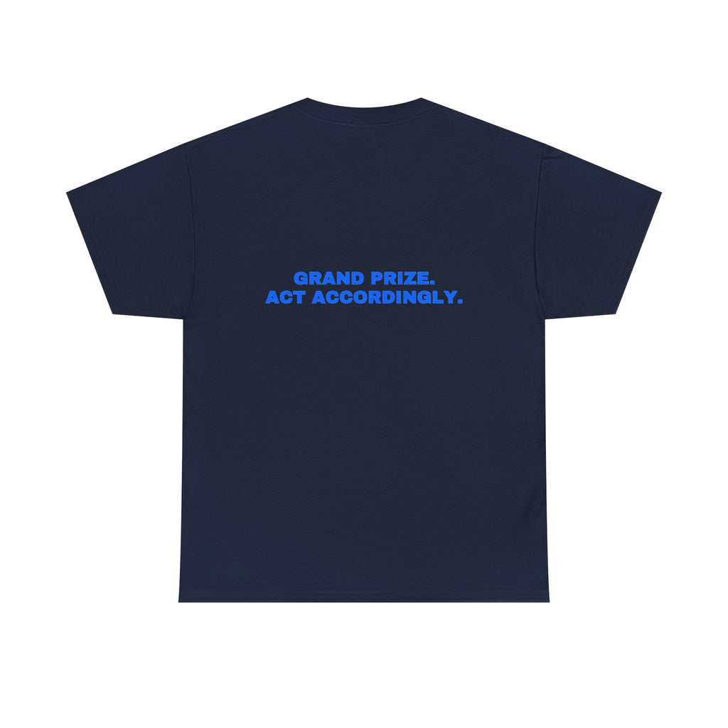 Grand prize. Act accordingly. Royal print (dark)