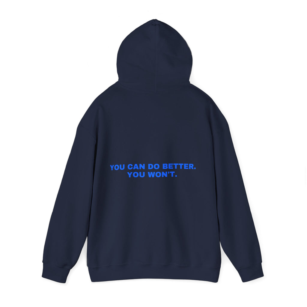 You can do better. You won't. Statement Hoodie - Funny Flirty Dating Gift, Gen-Z Read-Receipt Humor | Seen Zoned
