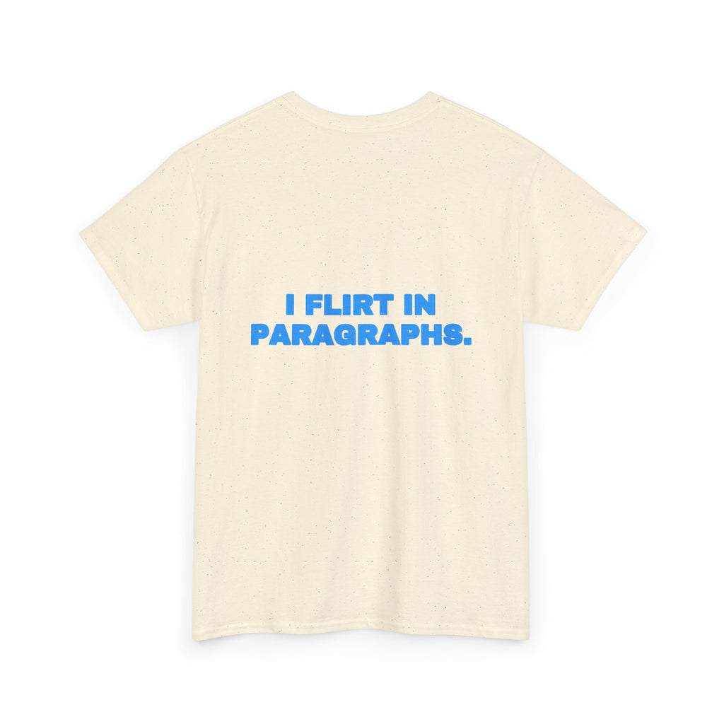 I flirt in paragraphs. Tee · Sky