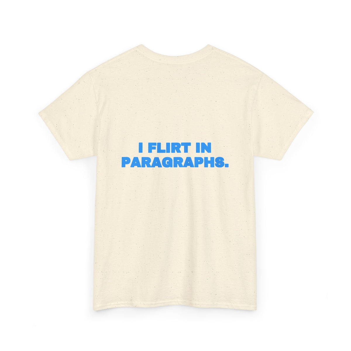 I flirt in paragraphs. Tee · Sky
