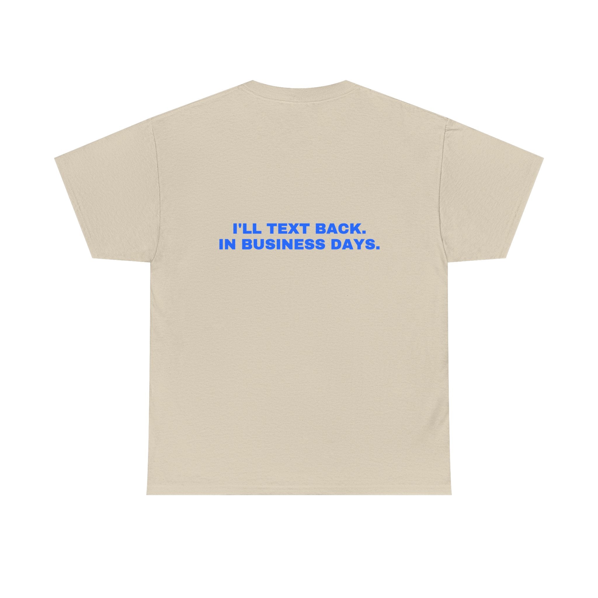 I'll text back. In business days. Statement Tee - Soft Classic Cotton, Funny Flirty Dating Gift | Seen Zoned