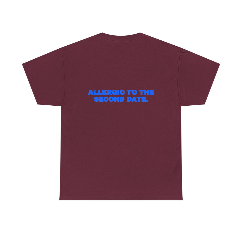 Allergic to the second date. Tee · Royal (dark)