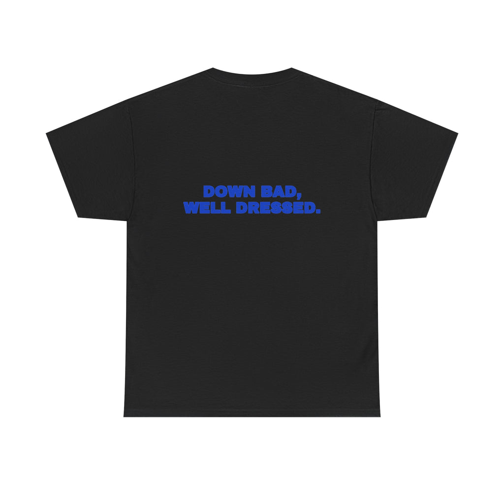 Down bad, well dressed. Tee · Cobalt (dark)