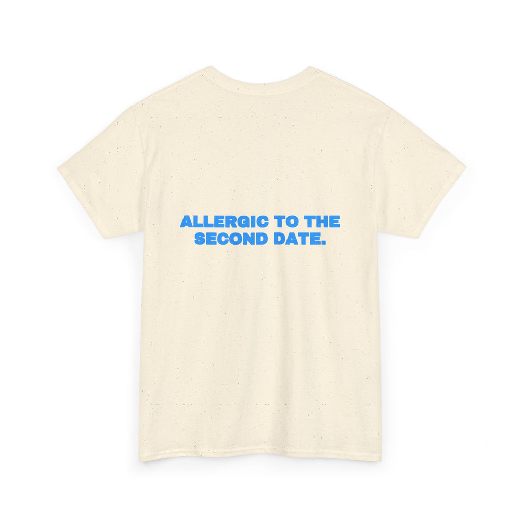 Allergic to the second date. Tee · Sky