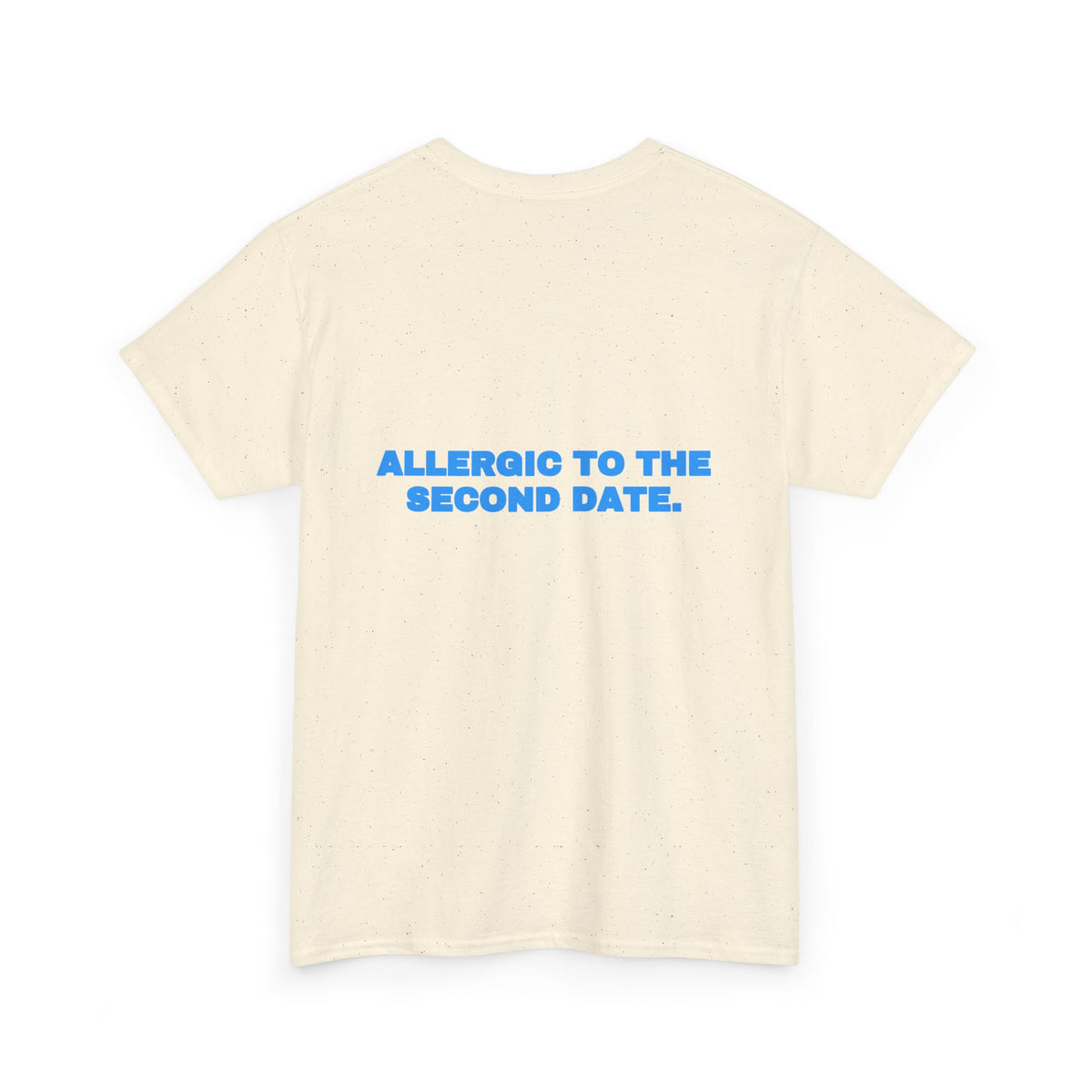 Allergic to the second date. Tee · Sky
