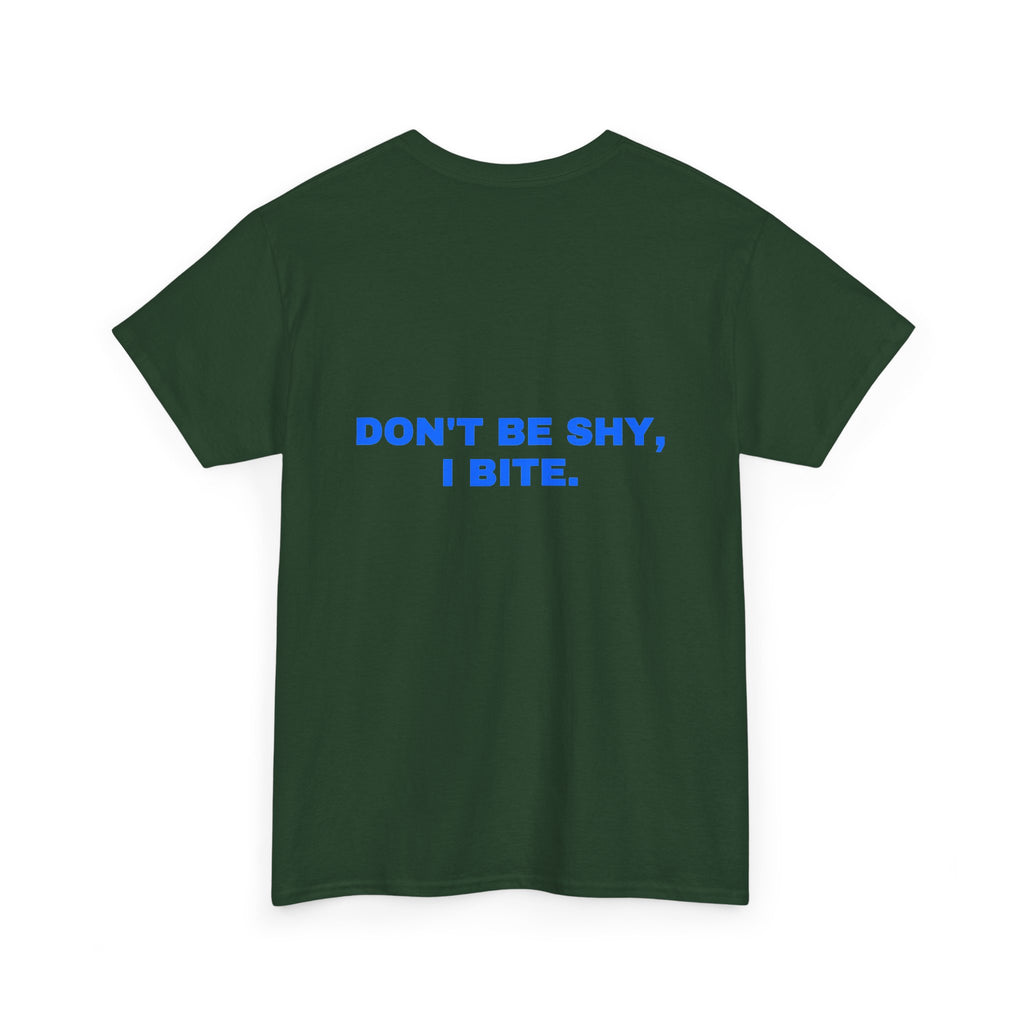 Don't be shy, I bite. Statement Tee - Soft Classic Cotton, Funny Flirty Dating Gift | Seen Zoned