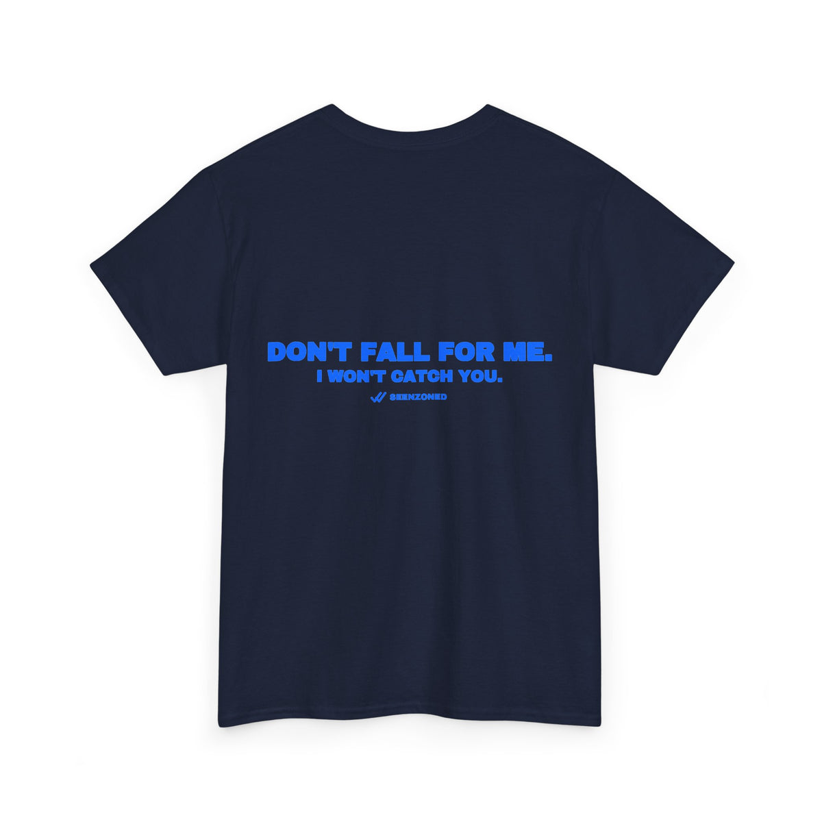 Don't fall for me. I won't catch you. Royal print (dark)