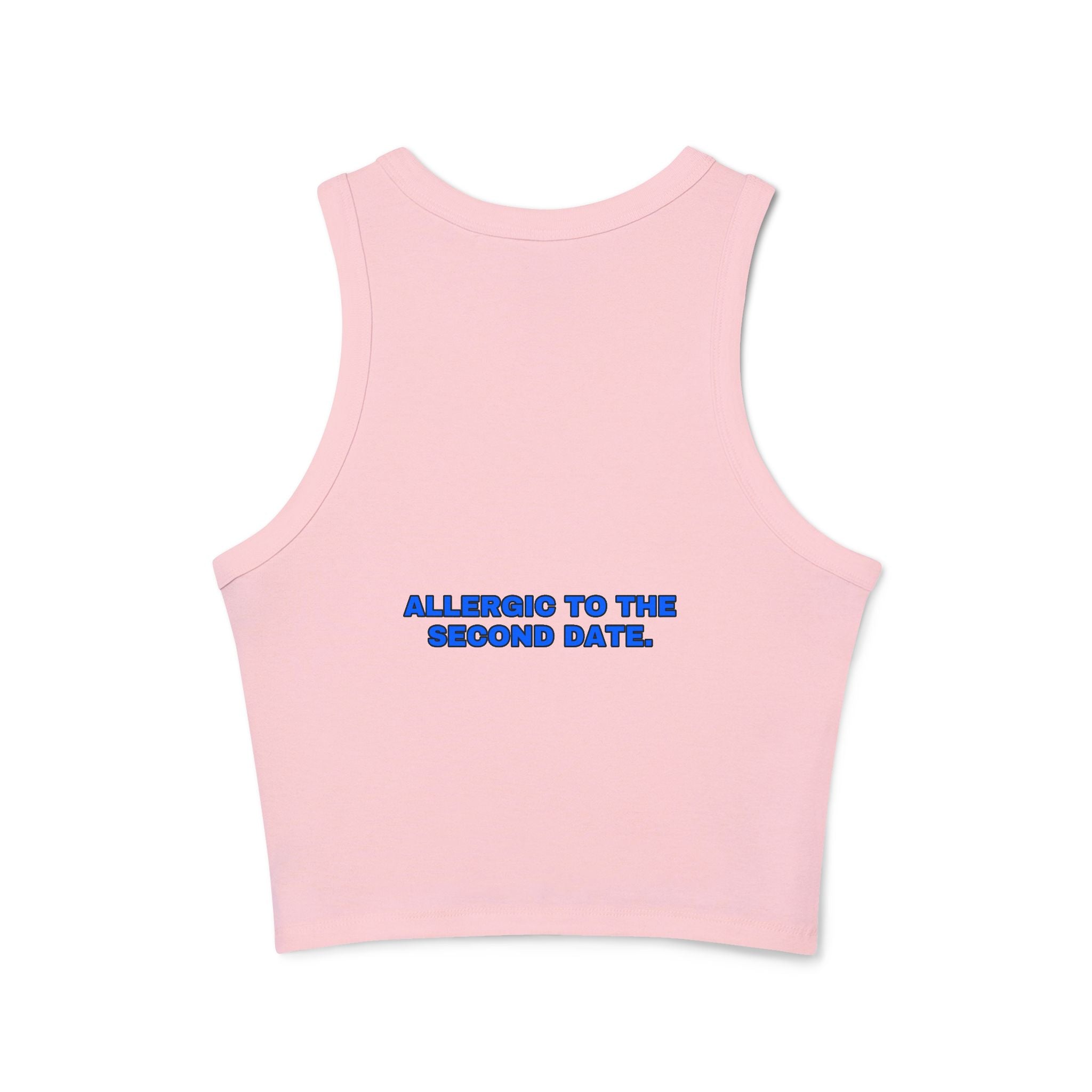 Allergic to the second date. Statement Ribbed Crop Tank - Funny Flirty Dating Gift for Her | Seen Zoned