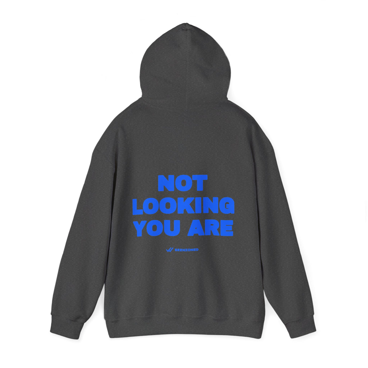 Not looking. You are. Hoodie
