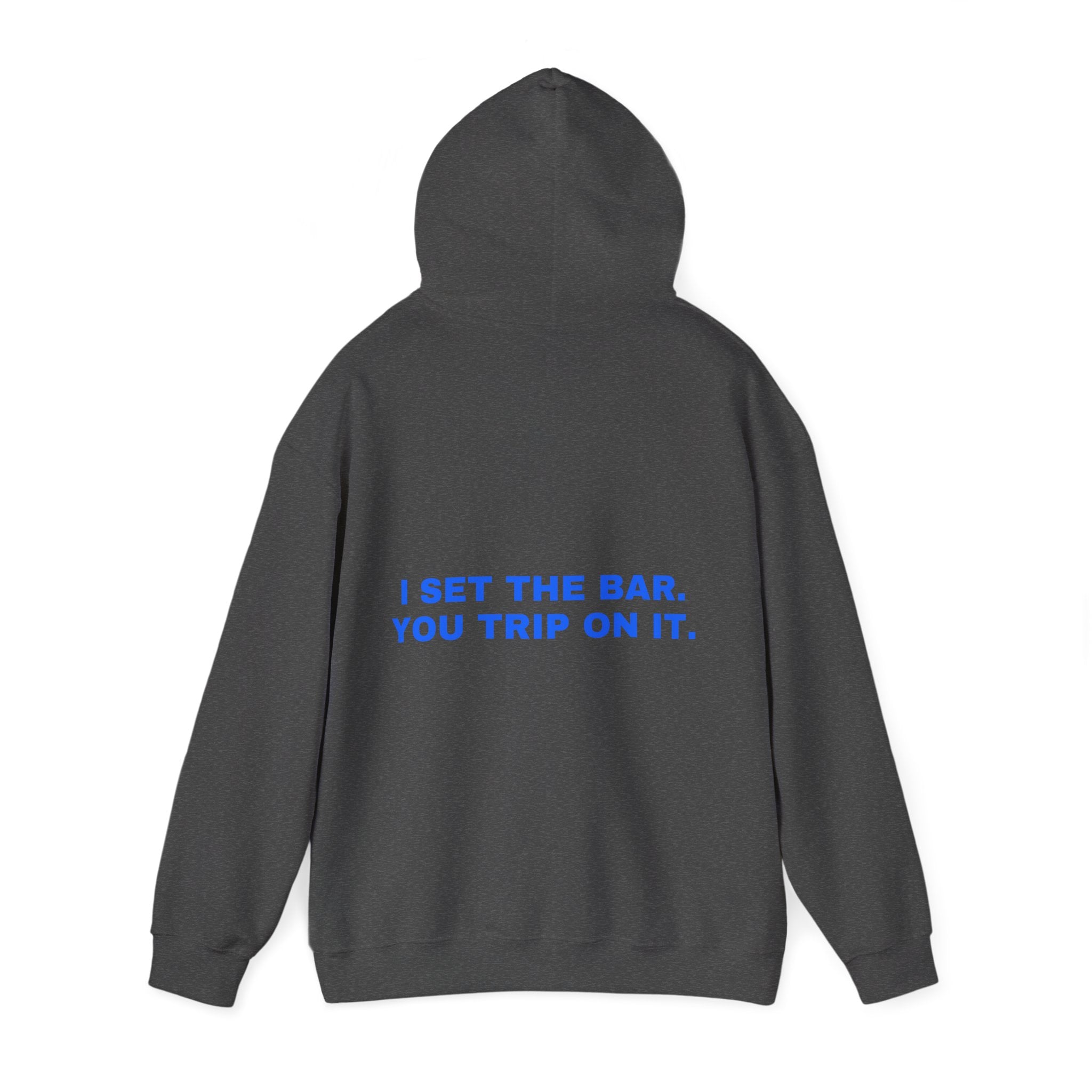 I set the bar. You trip on it. Statement Hoodie - Funny Flirty Dating Gift, Gen-Z Read-Receipt Humor | Seen Zoned