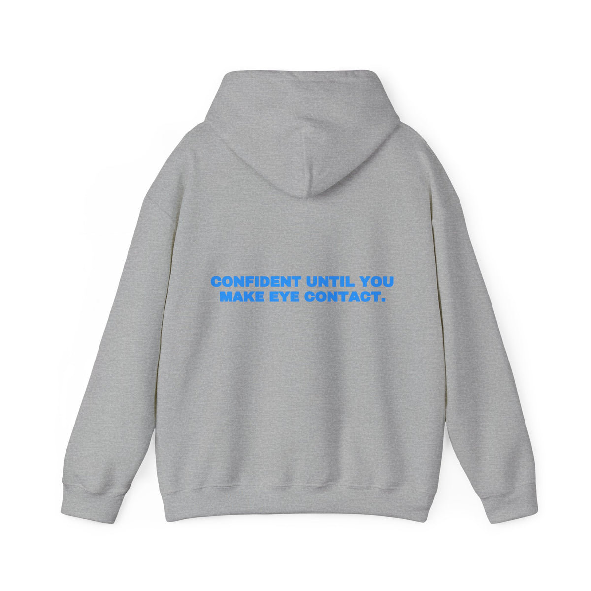 Confident until you make eye contact. Hoodie · Sky