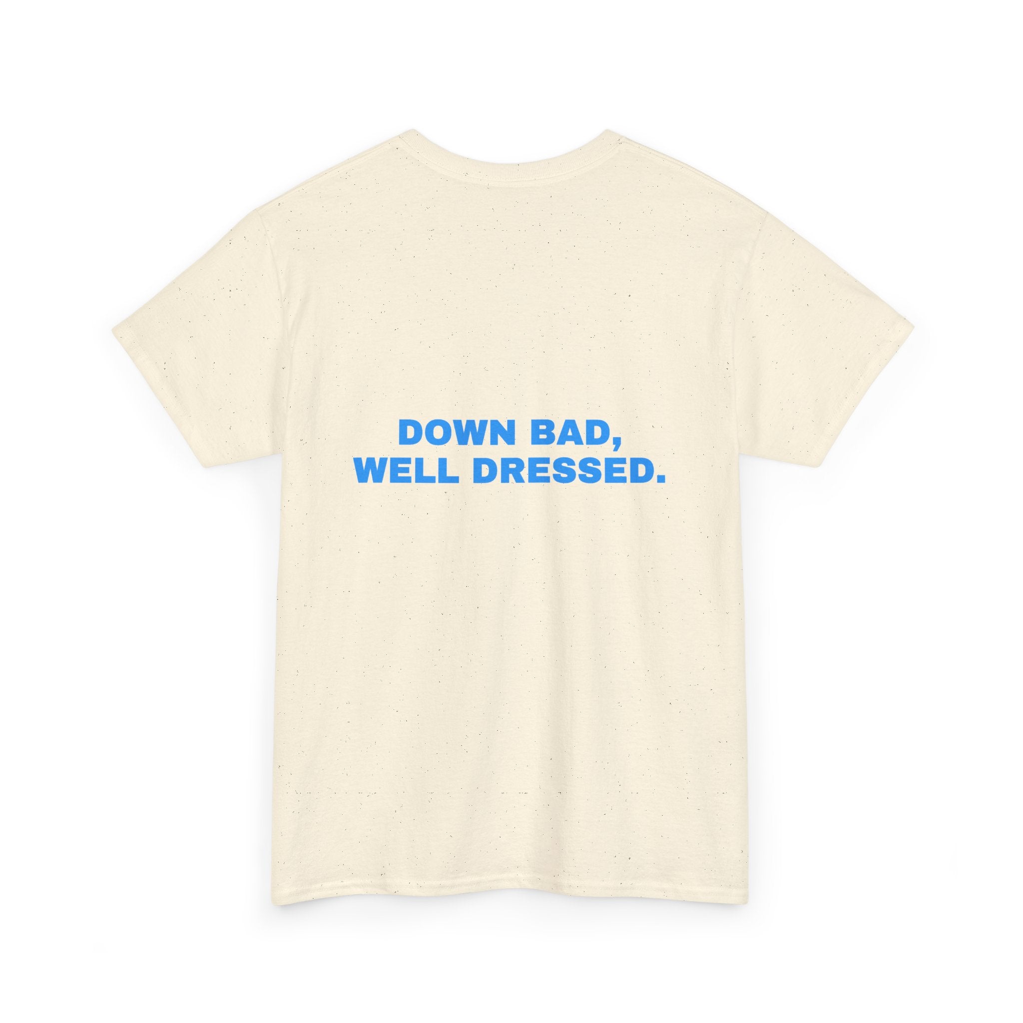 Down bad, well dressed. Sky print
