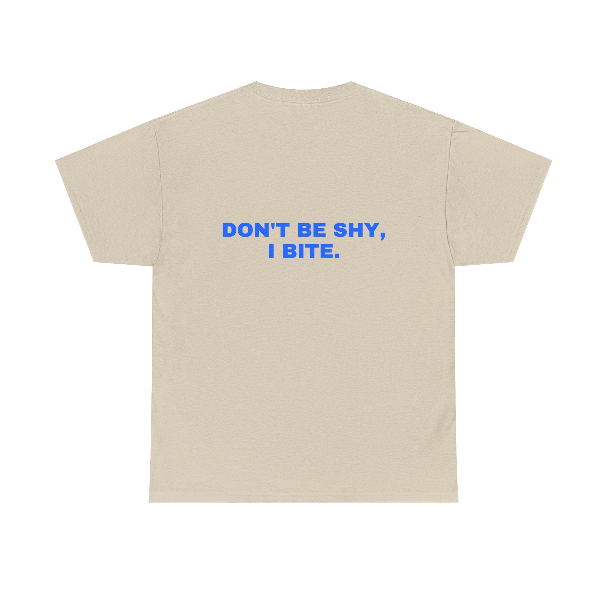 Don't be shy, I bite. Statement Tee - Soft Classic Cotton, Funny Flirty Dating Gift | Seen Zoned