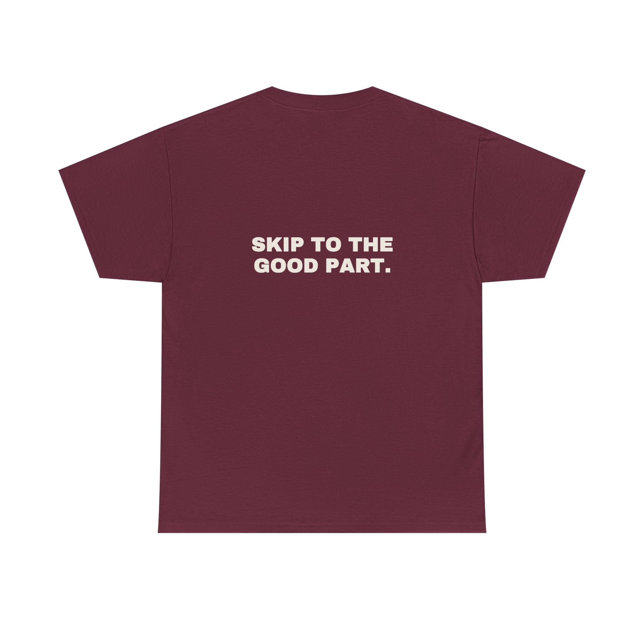 Skip to the good part. Statement Tee - Soft Classic Cotton, Funny Flirty Dating Gift | Seen Zoned