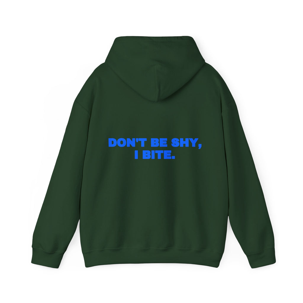Don't be shy, I bite. Hoodie