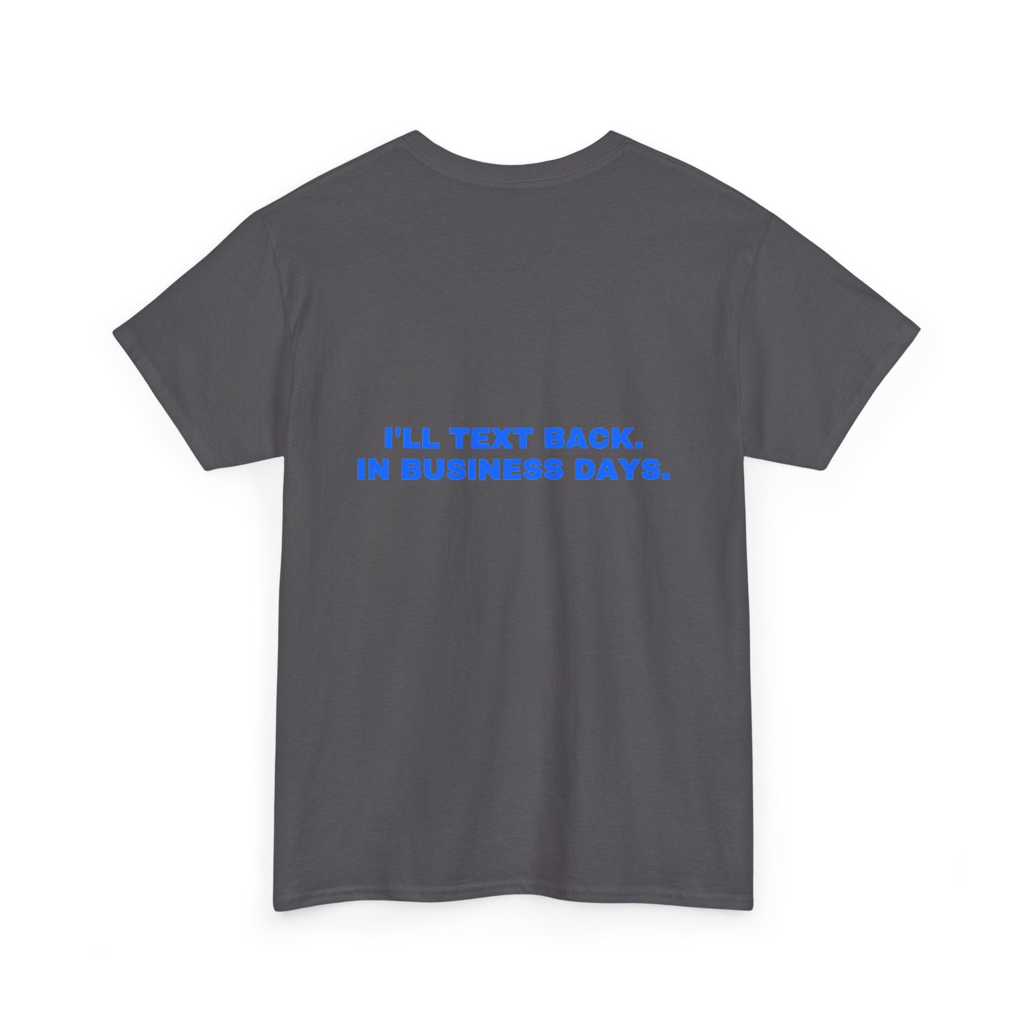 I'll text back. In business days. Statement Tee - Soft Classic Cotton, Funny Flirty Dating Gift | Seen Zoned