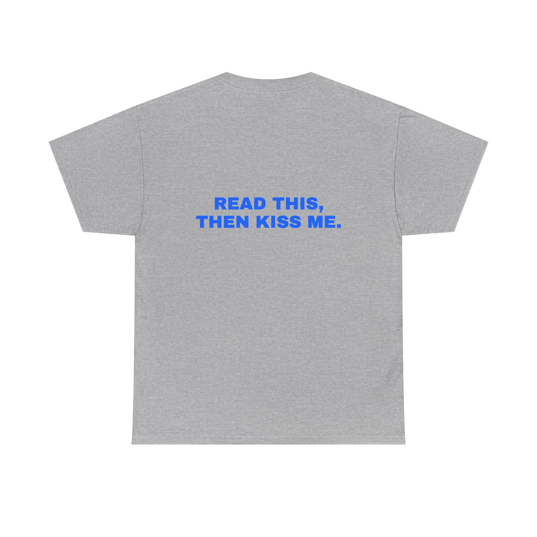 Read this, then kiss me. Statement Tee - Soft Classic Cotton, Funny Flirty Dating Gift | Seen Zoned