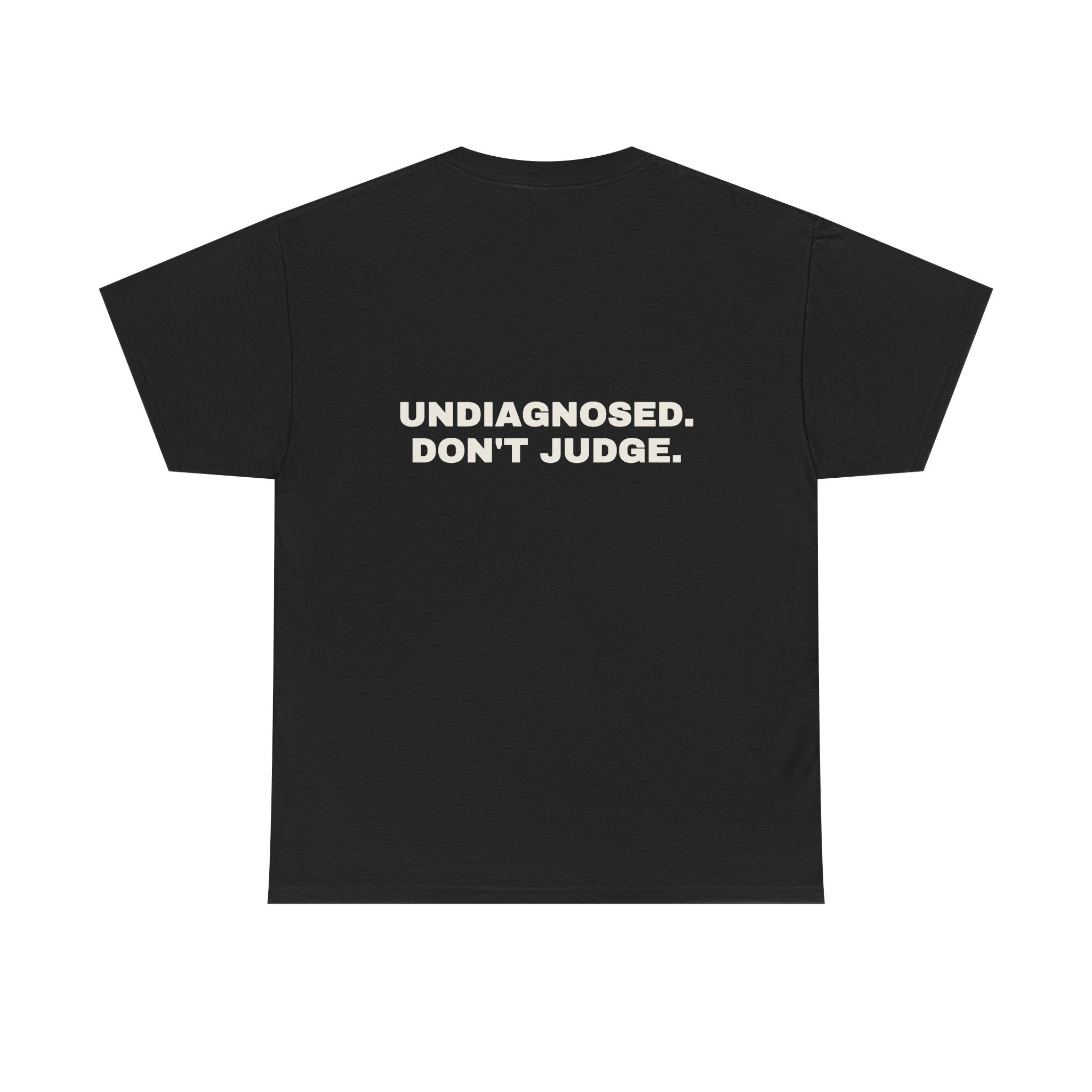 Undiagnosed. Don't judge. Statement Tee - Soft Classic Cotton, Funny Dry Humor Gift | Seen Zoned