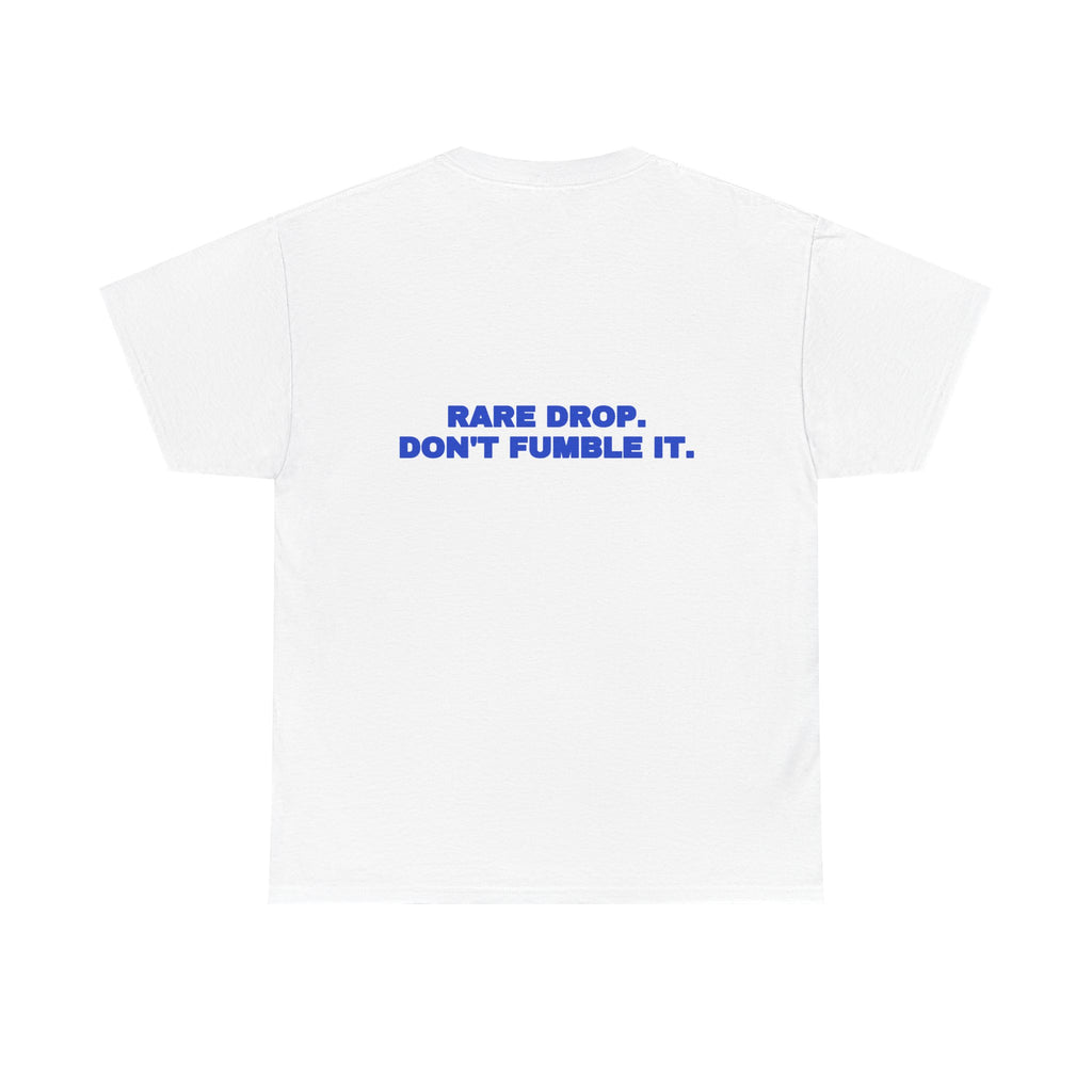 Rare drop. Don't fumble it. Tee · Cobalt
