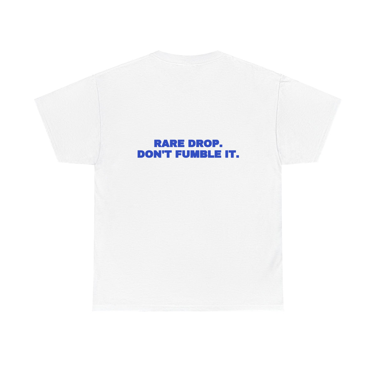 Rare drop. Don't fumble it. Tee · Cobalt