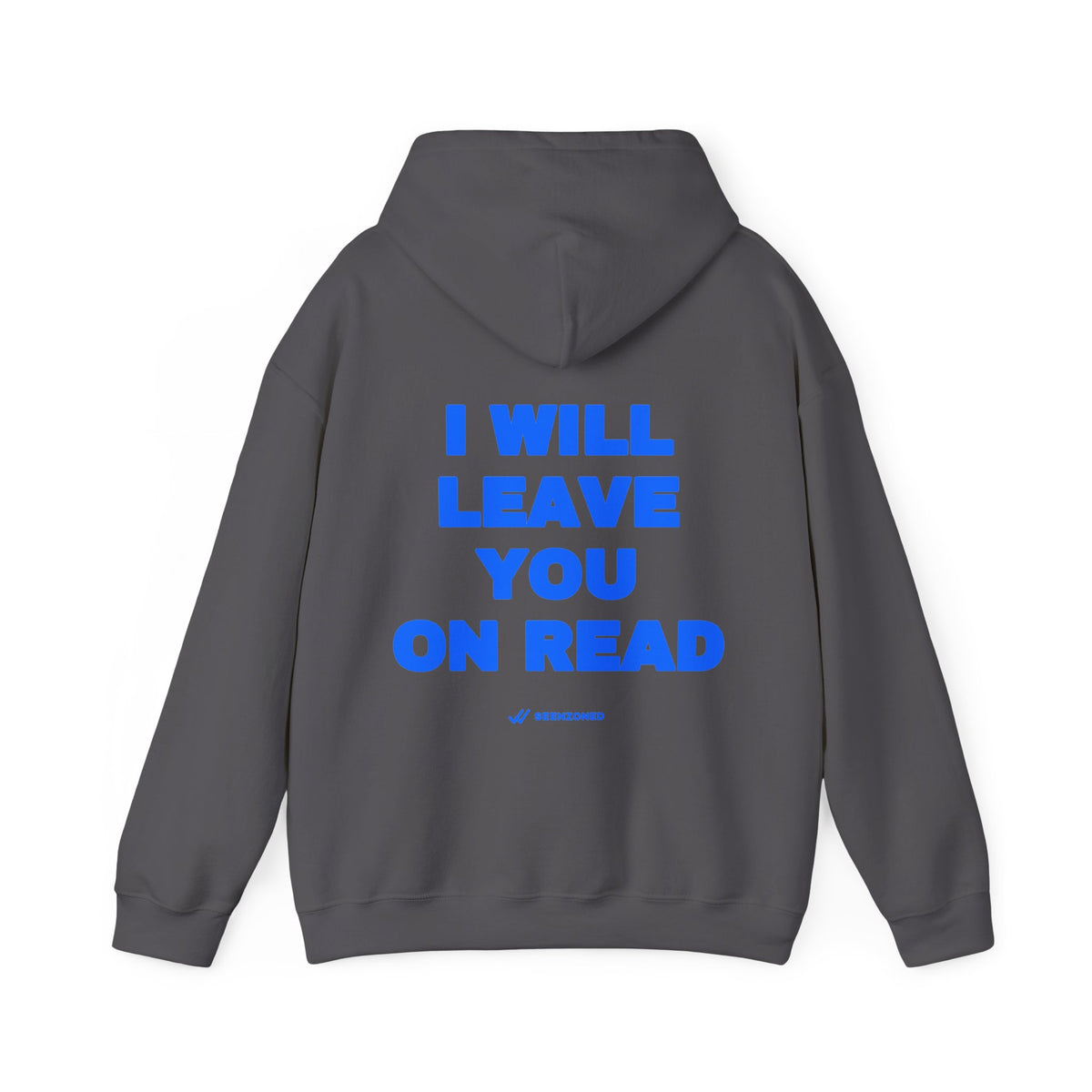 I will leave you on read. Hoodie