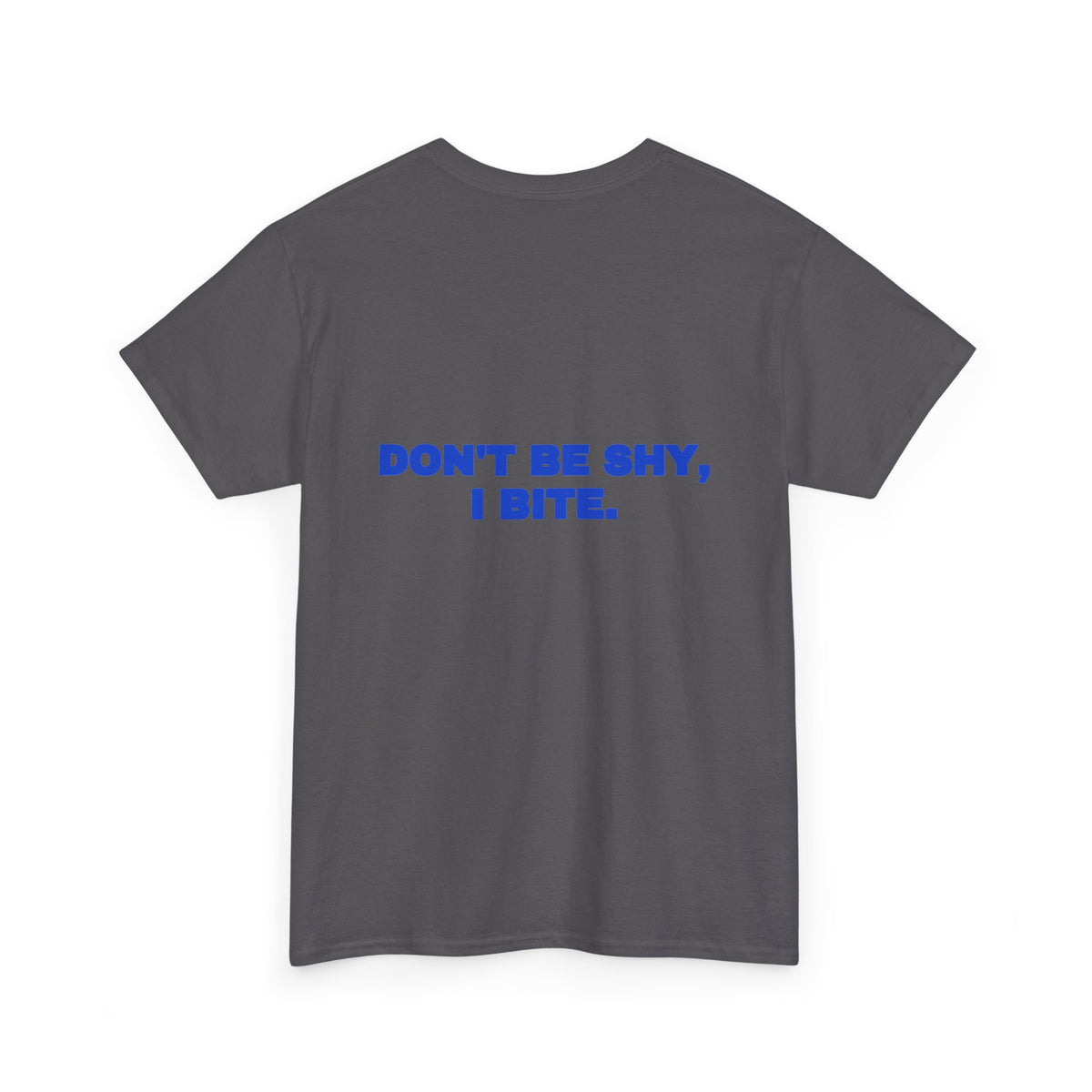 Don't be shy, I bite. Tee · Cobalt (dark)